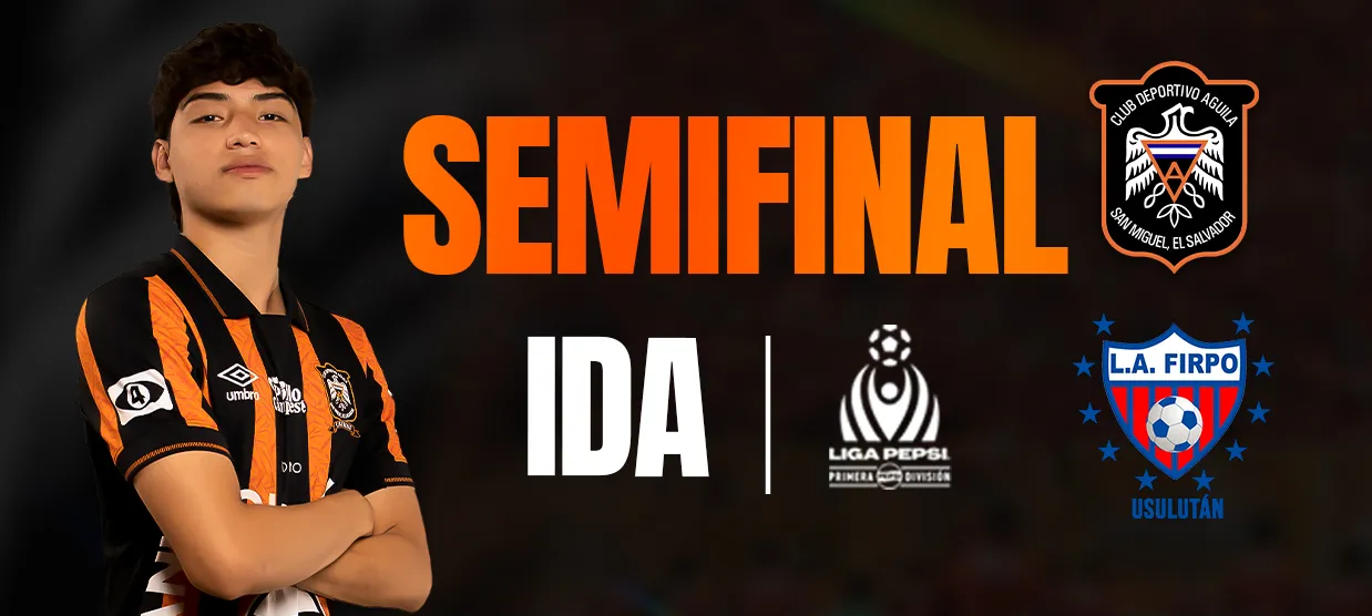 C.D. Águila vs L.A. Firpo - Semifinal Ida